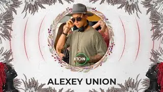 Alexey Union live for KTCHN ON [Organic House DJ Mix] 4K