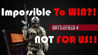 IMPOSSIBLE TO WIN? Not for us!!! | Battlefield 4 Rush Defence