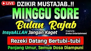DZIKIR SORE HARI MINGGU MUSTAJAB..!! Doa Pembuka Pintu Rezeki dari Segala Penjuru | DZIKIR SORE