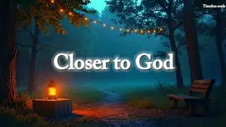 Closer to God &mdash; Bible-Based Calm for Sleep, Prayer & Meditation