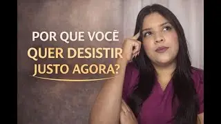 O verdadeiro motivo que faz você querer desistir no meio do processo