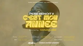 PERE BENO&Icirc;T II - C'EST MON ANNEE (DIR BY HARLEM JOKE)