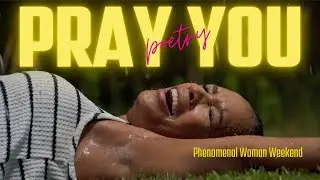 WHEN SHE PRAYS: spoken word poetry [Phenomenal Woman Weekend 2022]