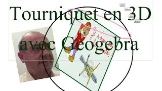 Tourniquet en 3D avec Geogebra