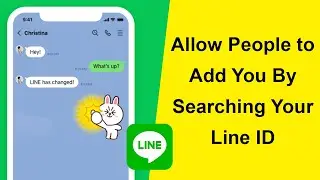 How to Allow People to Add You By Searching Your Line ID in Line App?