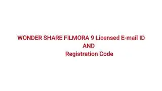 WONDERSHARE FILMORA 9 Licensed E mail ID AND Registration Code