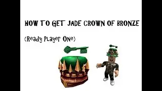 How To Get Jade Crown of Bronze!!