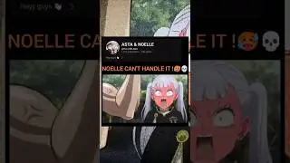 ASTA'S PHYSIQUE IS NO JOKE! Noelle's Eyes Can't Handle It ! 🥵☠️| Asta and Noelle kiss |#blackclover