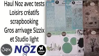Haul Noz avec tests gros arrivage Sizzix et Studio light #diy #haul #noz #stamps #scrapbooking