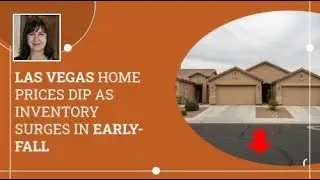 Las Vegas Home Prices Dip as Inventory Surges in Early-Fall
