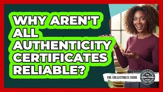 Why Aren't All Authenticity Certificates Reliable?