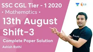 SSC CGL Tier 1 2020 | 13th August Shift-3 | Complete Paper Solution | Maths | Ashish Rathi