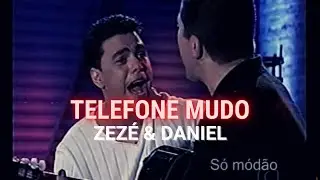 Zezé & Daniel - Telefone Mudo