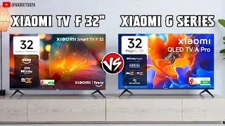 Xiaomi TV F 32 vs G Series 32 | LED vs QLED Smart TV Comparison 2025
