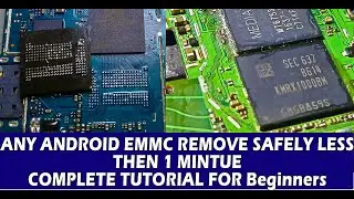ANY EMMC REMOVE SAFELY LESS THEN MINTUES || COMPLETE STEP BY STEP GUIDE UNIVERSAL METHOD