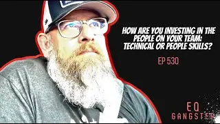 Ep 530: How Are You Investing In The People On Your Team   Technical or People Skills?