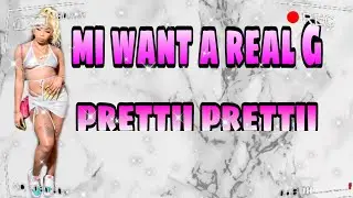pretti pretti - mi want a real g (lyrics)