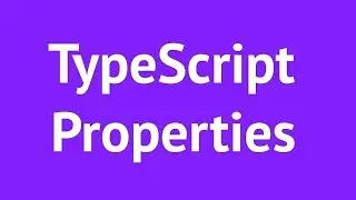 TypeScript Properties  2019