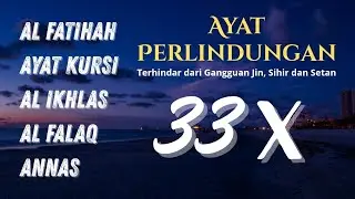 3 Qul Al Fatihah Al Ikhlas Al Falaq Annas Ayat Kursi Bacaan Merdu | Ayat Perlindungan Ruqyah