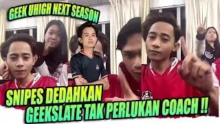 WOW SNIPES DEDAHKAN UHIGH BALIK GEEK NEXT SEASON ?