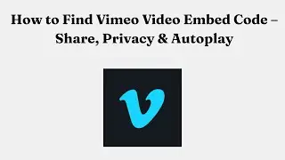 Как найти код для вставки видео Vimeo &mdash; Поделиться, Конфиденциальность и Автовоспроизведение
