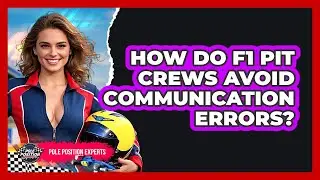 How Do F1 Pit Crews Avoid Communication Errors? - Pole Position Experts