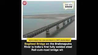 Did you know this interesting fact about the Bogibeel Bridge?