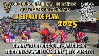 Carnaval de Occollo ✨️ - Ayacucho [Inkapa Willkankuna] (V Concurso La Espada de Plata 🗡) 2025 🇵🇪.