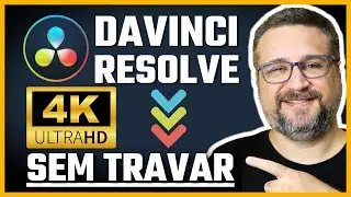 Davinci Resolve 17 - Como Configurar para Edi&ccedil;&atilde;o em 4k SEM LAG