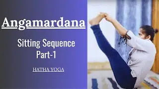 Angamardana sitting sequence part-1 | Hatha Yoga | Lose weight, fat & be healthy |