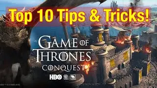 Top 10 Tips & Tricks For Beginners - Game Of Thrones Conquest!!!