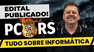 EDITAL PCRS: Tudo sobre INFORM&Aacute;TICA!