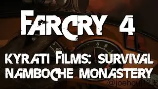 Far Cry 4 - Kyrati Films: Survival - Namboche Monastery - Xbox One