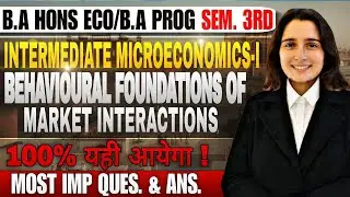 Intermediate Microeconomics-I Behavioural Foundations of Market Interactions | Imp Ques & Ans Sem 3