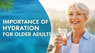 Importance of Hydration for Older Adults