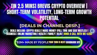 [In 2.5 mins] Brevis Short-Term Volatility, Long-Term Growth Potential [Crypto Deals In Desp.]