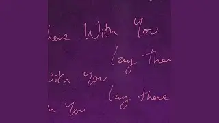 Lay There with You