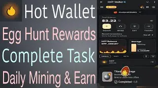 HOT Wallet Egg Hunt Rewards Complete Task | Daily Mining And Earn In Telugu 