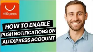 How to Enable Push Notifications on AliExpress Account