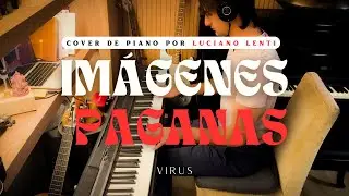 Virus - Imágenes Paganas (Piano Cover)