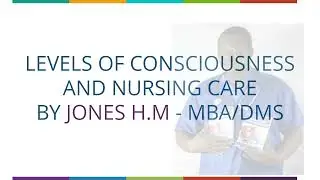 LEVELS OF CONSCIOUSNESS  NURSING CARE