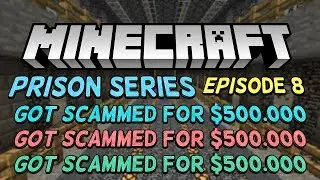 Minecraft Prison Ep.8 | GOT SCAMMED FOR $500.000 (Mc-Central)