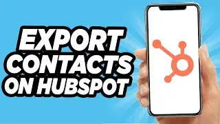 How To Export Contacts On HubSpot - Quick And Easy!