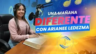 Una Ma&ntilde;ana Diferente. Arianee Ledezma