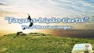Faça a Lição Certa - Vovó Maria Conga
