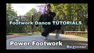 HOW TO DANCE POWER FOOTWORK BREAK DANCE TUTORIALS POWERFOOTWORK