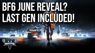 BF6 June Reveal & Last Gen Consoles Included!! - BATTLEFIELD 6