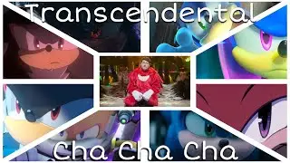 Chao Chao Chaos || ALL the Sonic || Transcendental Cha Cha Cha