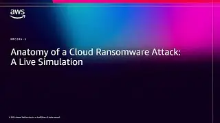 AWS re:Invent 2025 - Anatomy of a Cloud Ransomware Attack: A Live Simulation (HMC206)