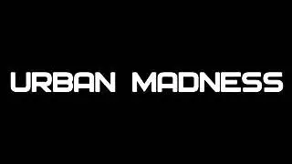 URBAN MADNESS -- Music,Family and True Friends (Promo mix Spring Edition 2013)